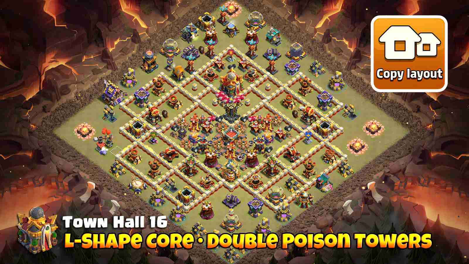 TH16 L-shaped base with Poison Towers, Infernos core and Monolith defense