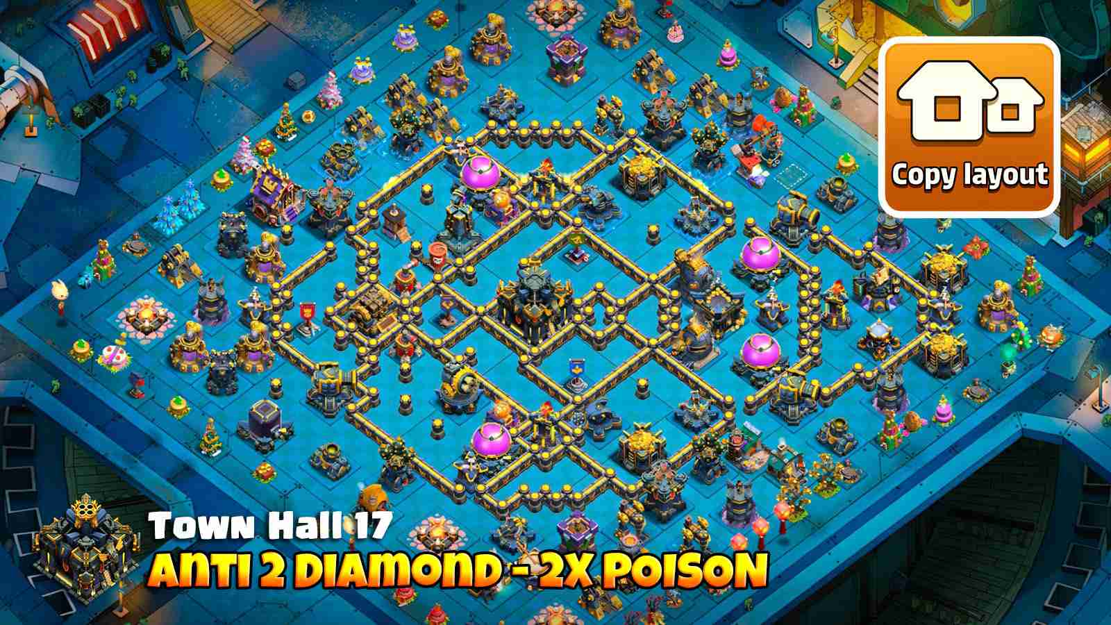 Diamond anti 2 star TH17 with double Poison towers