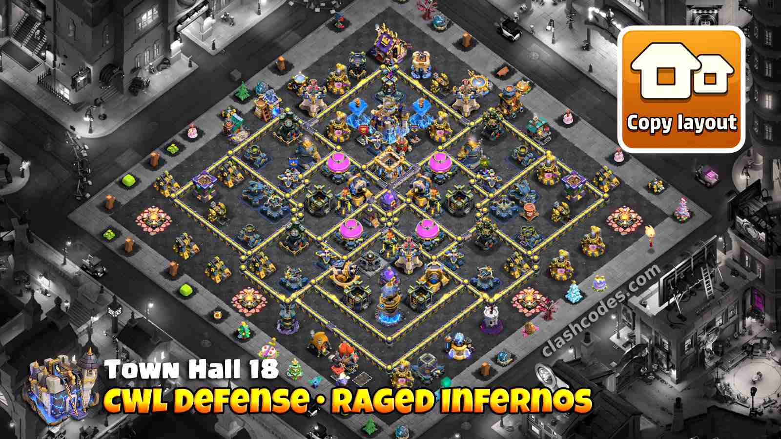 CWL TH18 layout with Town Hall placed in front of Clan Castle and raged Infernos behind