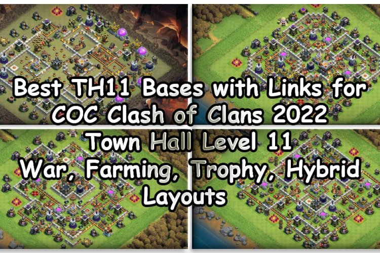 TH11 Base link for CoC. War, Farming, Trophy, Hybrid base, Anti 3 star, Anti Dragon, Anti 2 star, Legend Base