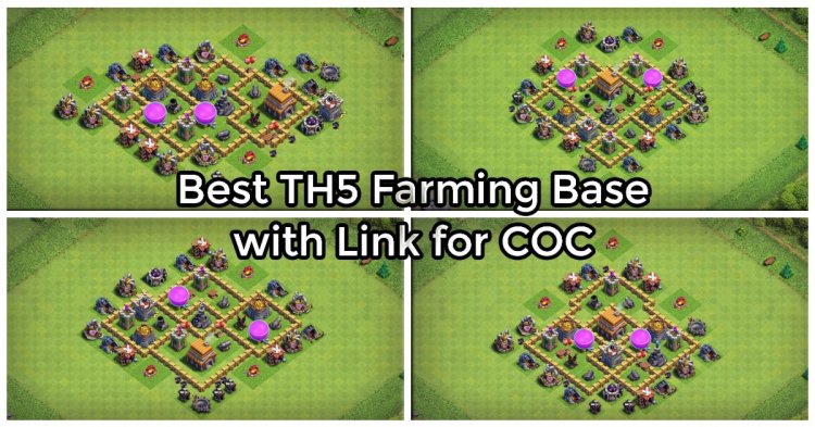 Best TH5 Farming Base with Link for CoC