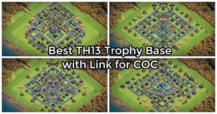 Best TH13 Trophy Base with Link for CoC