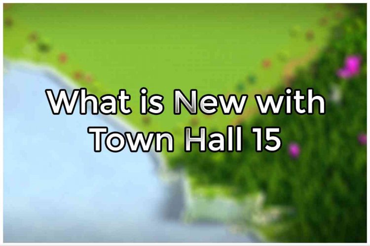 What Is New With Town Hall 15