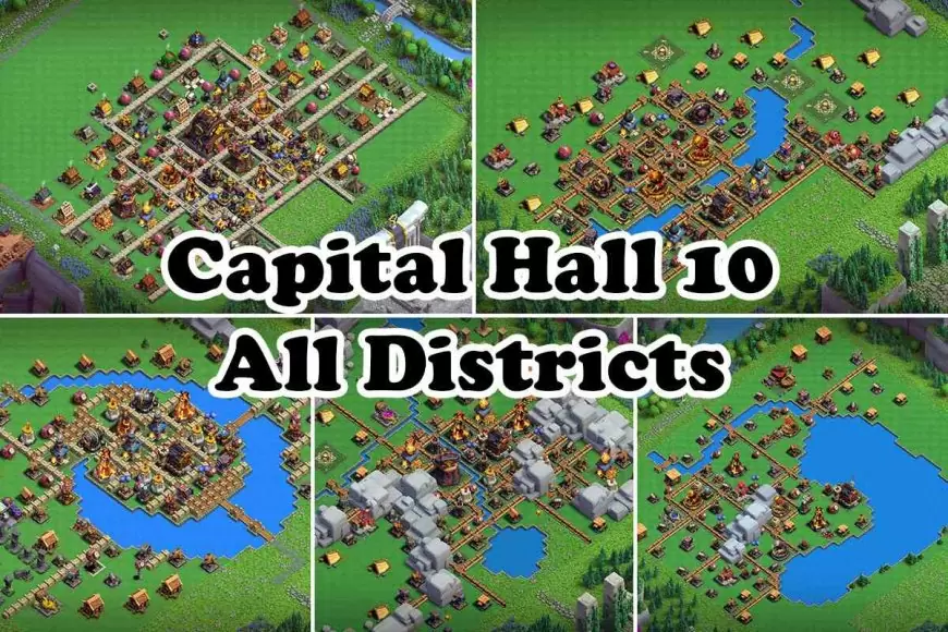 Capital Hall 10 - All Clan Capital Districts with Links Updated - 2024