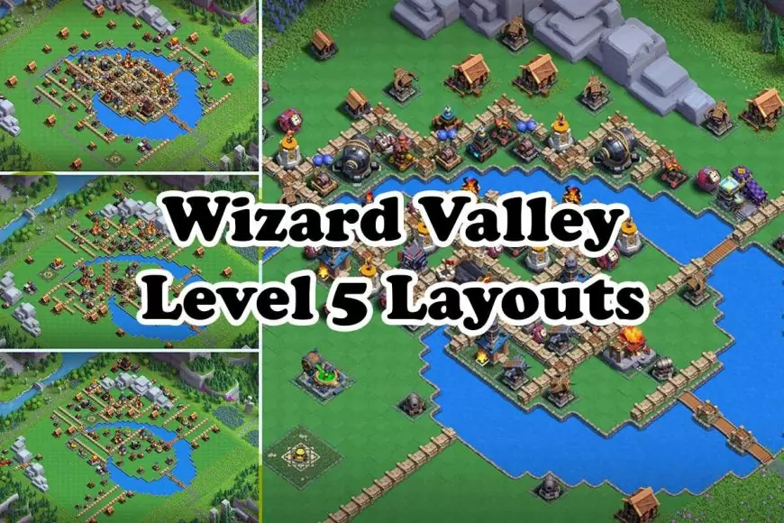 Top 10 Wizard Valley Level 5 Layouts with Links 2024