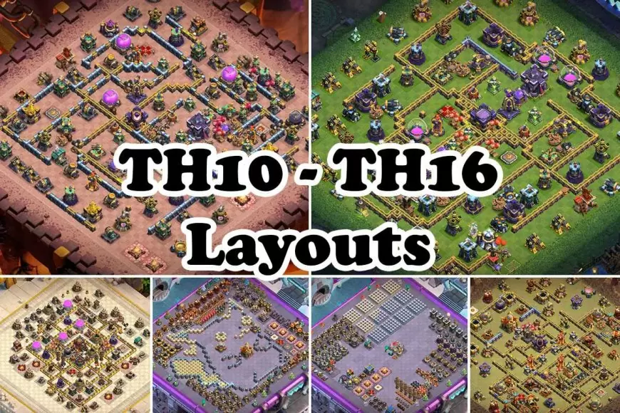 Best Bases for TH10 - TH16 with Links - Clash Of Clans 2024