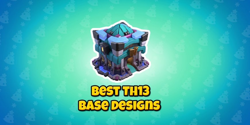 TH13 Base link for CoC. War, Farming, Trophy, Hybrid base, Anti 3 star, Anti Dragon, Anti 2 star, Legend Base